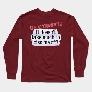 Be Careful-me Long Sleeve T-Shirt